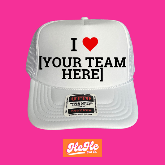 I love [Your Team Here]