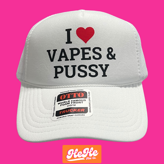 I Love Vapes and Pussy