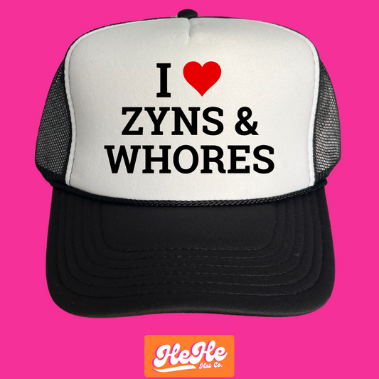 I Love Zyns and Whores