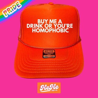 Buy Me A Drink Or You're Homophobic